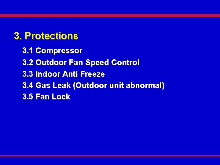 3. Protections 3. 1 Compressor 3. 2 Outdoor Fan Speed Control 3. 3 Indoor