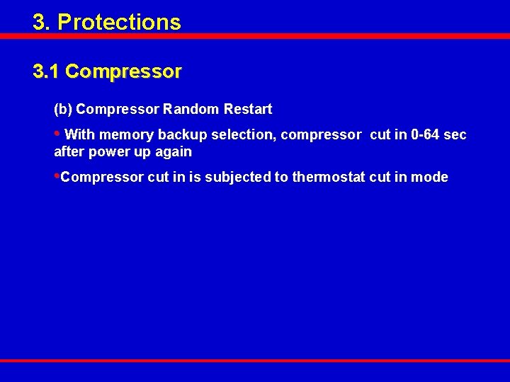 3. Protections 3. 1 Compressor (b) Compressor Random Restart • With memory backup selection,