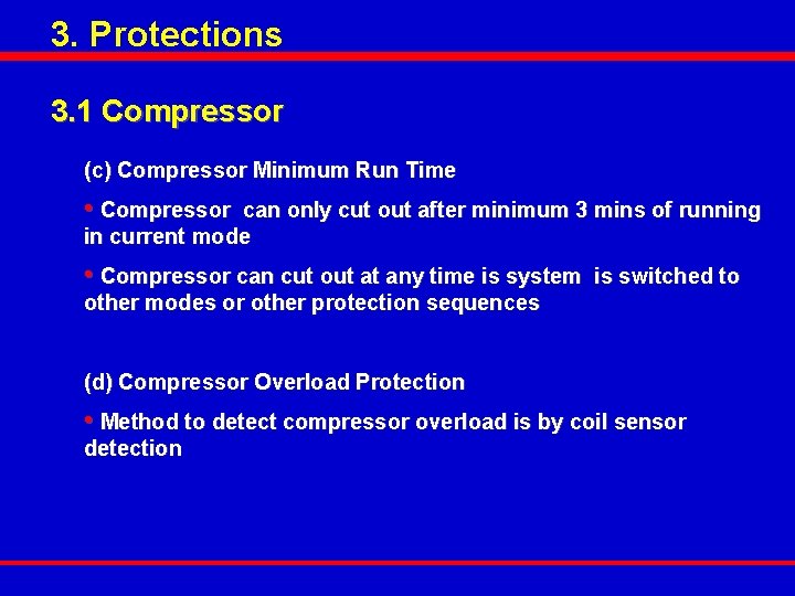 3. Protections 3. 1 Compressor (c) Compressor Minimum Run Time • Compressor can only