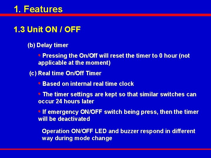 1. Features 1. 3 Unit ON / OFF (b) Delay timer • Pressing the