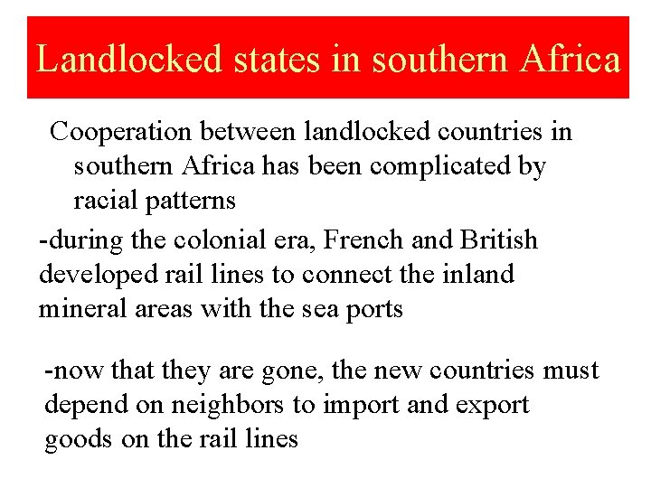 Landlocked states in southern Africa Cooperation between landlocked countries in southern Africa has been