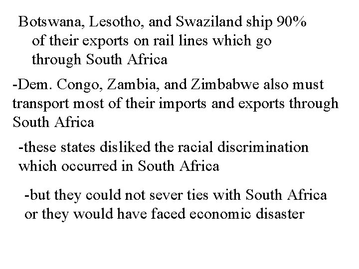 Botswana, Lesotho, and Swaziland ship 90% of their exports on rail lines which go