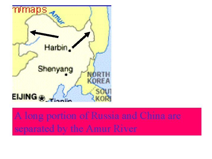 A long portion of Russia and China are separated by the Amur River 