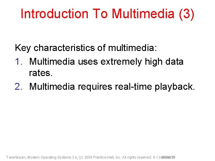 Introduction To Multimedia (3) Key characteristics of multimedia: 1. Multimedia uses extremely high data