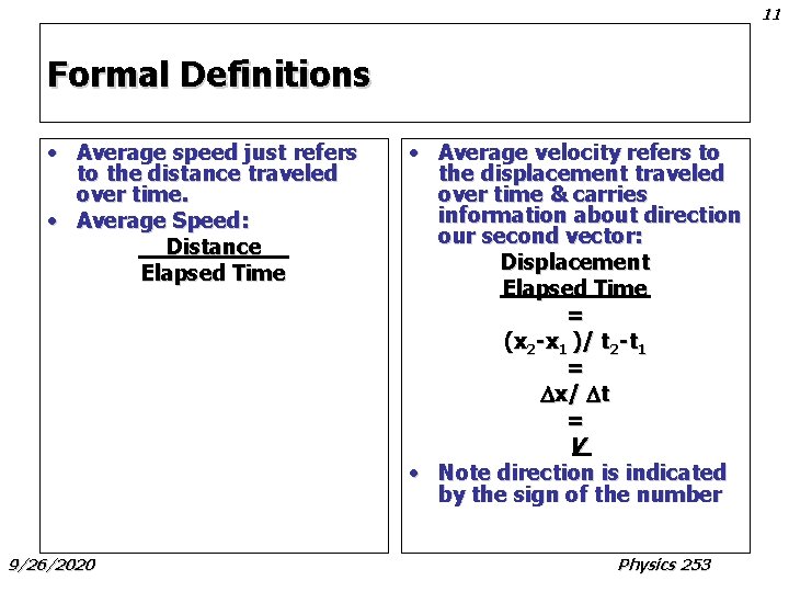 11 Formal Definitions • Average speed just refers to the distance traveled over time.