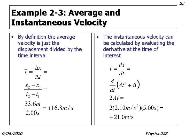 23 Example 2 -3: Average and Instantaneous Velocity • By definition the average velocity