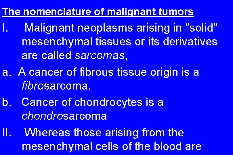 The nomenclature of malignant tumors I. Malignant neoplasms arising in "solid" mesenchymal tissues or