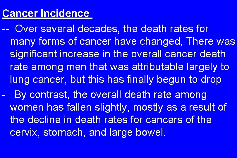 Cancer Incidence -- Over several decades, the death rates for many forms of cancer