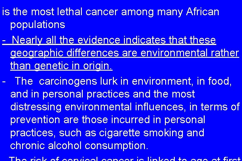 is the most lethal cancer among many African populations - Nearly all the evidence