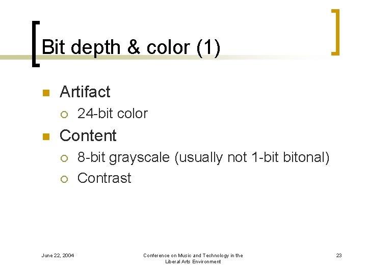 Bit depth & color (1) n Artifact ¡ n 24 -bit color Content ¡