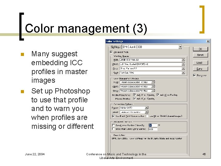 Color management (3) n n Many suggest embedding ICC profiles in master images Set