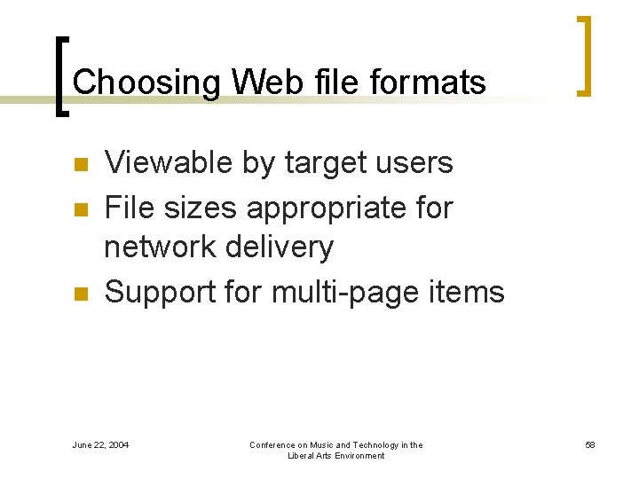 Choosing Web file formats n n n Viewable by target users File sizes appropriate