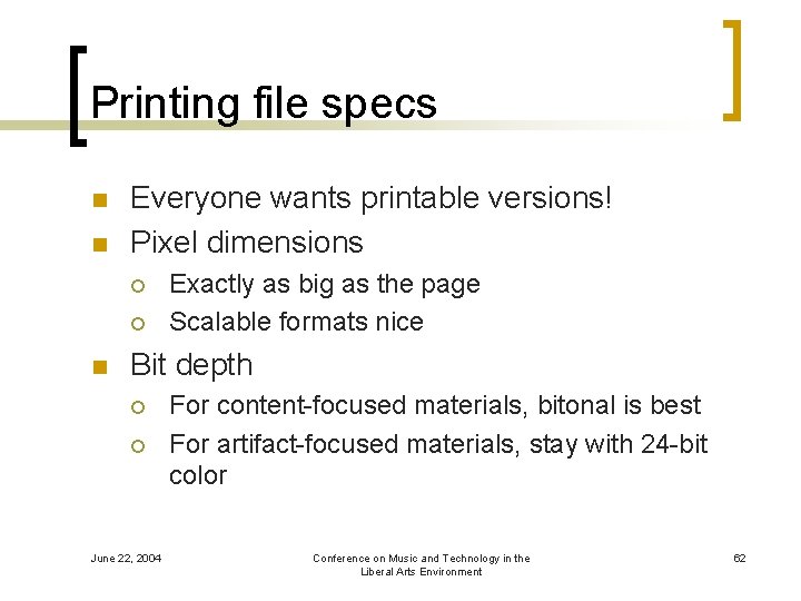 Printing file specs n n Everyone wants printable versions! Pixel dimensions ¡ ¡ n