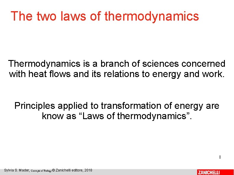 The two laws of thermodynamics Thermodynamics is a branch of sciences concerned with heat