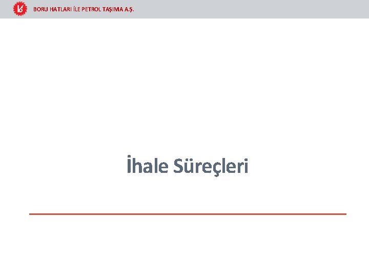 BORU HATLARI İLE PETROL TAŞIMA A. Ş. İhale Süreçleri 