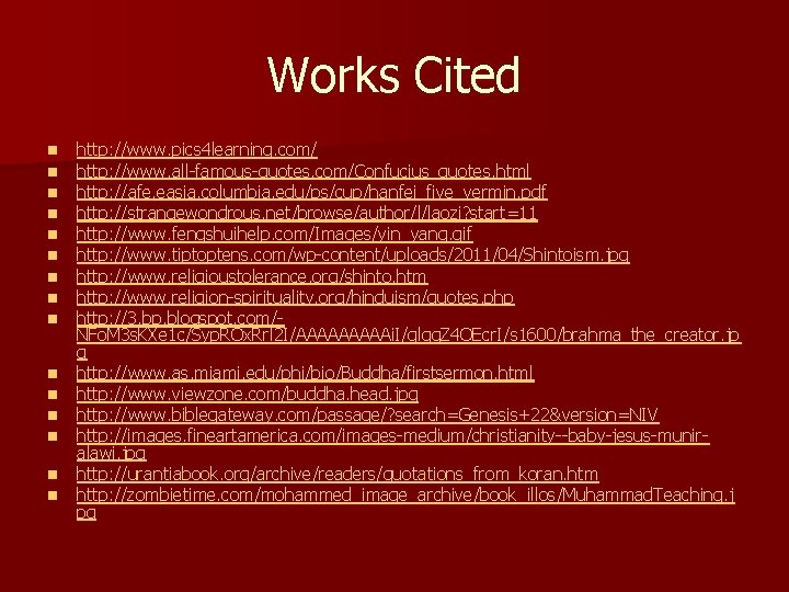 Works Cited n n n n http: //www. pics 4 learning. com/ http: //www.