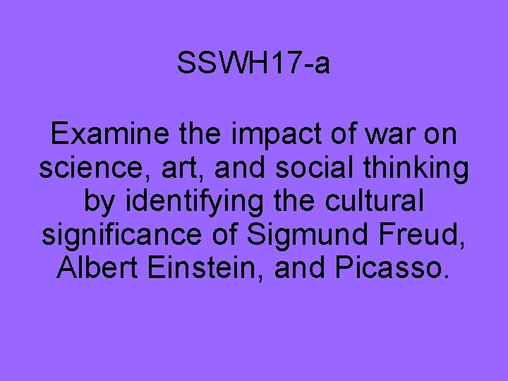 SSWH 17 -a Examine the impact of war on science, art, and social thinking