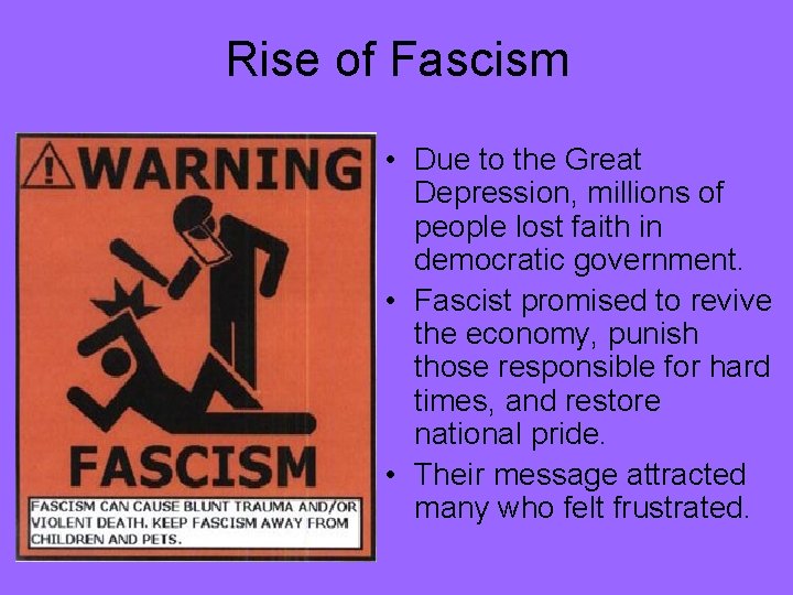 Rise of Fascism • Due to the Great Depression, millions of people lost faith