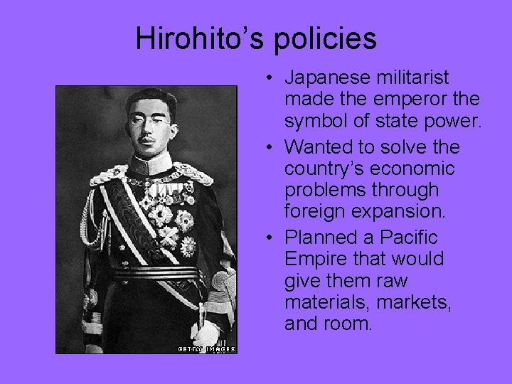 Hirohito’s policies • Japanese militarist made the emperor the symbol of state power. •