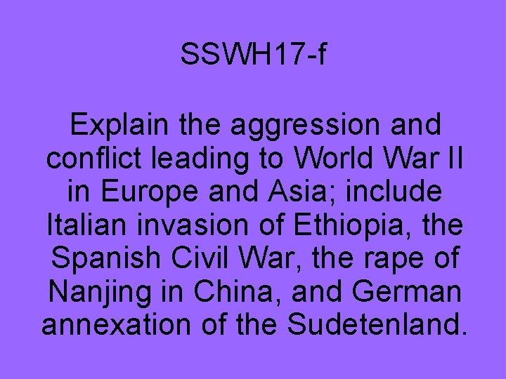 SSWH 17 -f Explain the aggression and conflict leading to World War II in