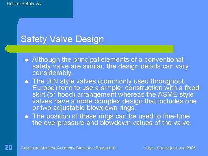 Boiler>Safety v/v Safety Valve Design l l l 20 Although the principal elements of