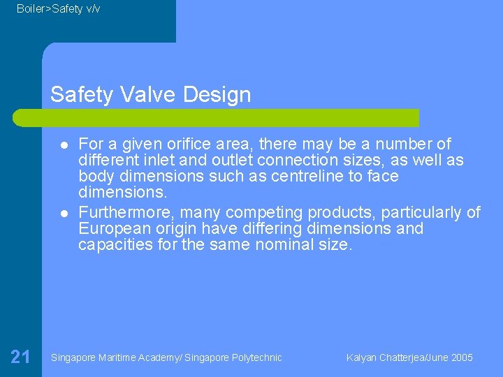 Boiler>Safety v/v Safety Valve Design l l 21 For a given orifice area, there