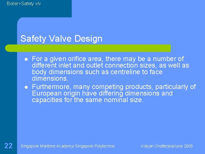 Boiler>Safety v/v Safety Valve Design l l 22 For a given orifice area, there