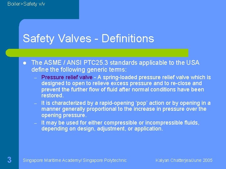 Boiler>Safety v/v Safety Valves - Definitions l The ASME / ANSI PTC 25. 3
