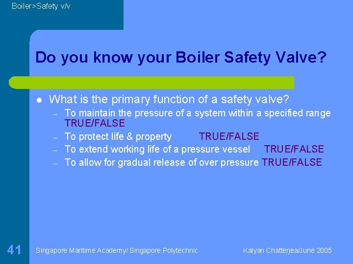 Boiler>Safety v/v Do you know your Boiler Safety Valve? l What is the primary