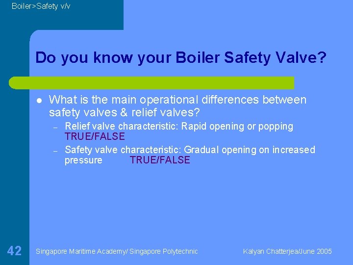 Boiler>Safety v/v Do you know your Boiler Safety Valve? l What is the main