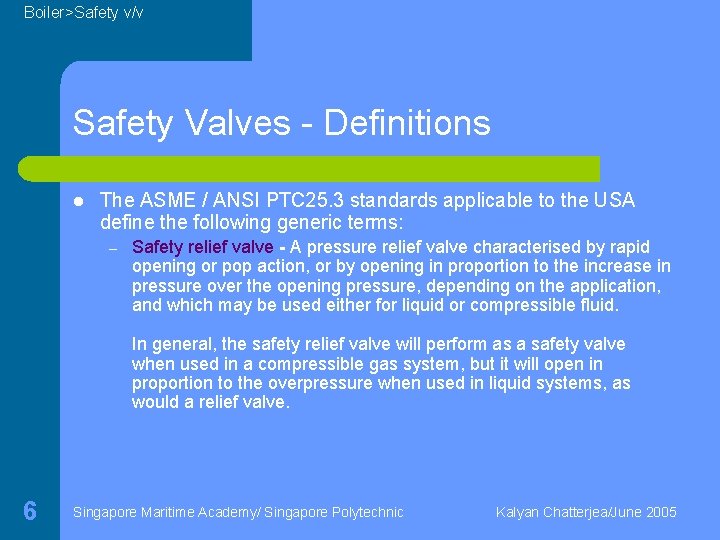 Boiler>Safety v/v Safety Valves - Definitions l The ASME / ANSI PTC 25. 3