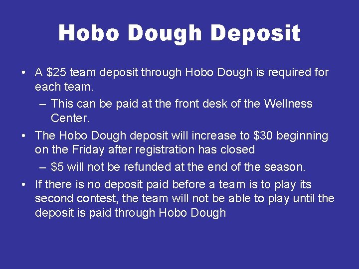 Hobo Dough Deposit • A $25 team deposit through Hobo Dough is required for