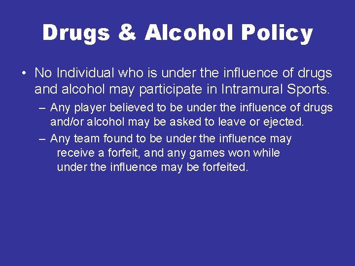Drugs & Alcohol Policy • No Individual who is under the influence of drugs