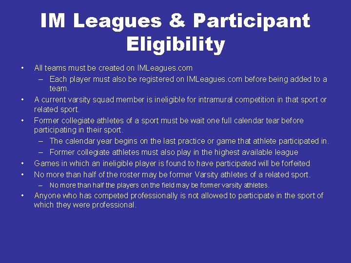 IM Leagues & Participant Eligibility • • • All teams must be created on