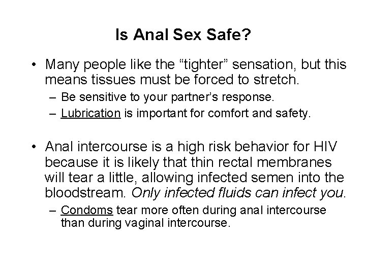 Is Anal Sex Safe? • Many people like the “tighter” sensation, but this means
