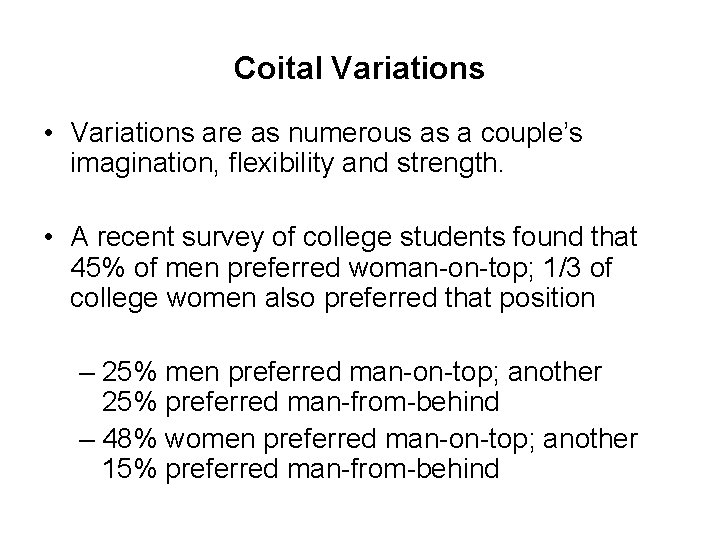 Coital Variations • Variations are as numerous as a couple’s imagination, flexibility and strength.