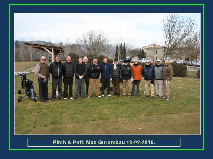 Pitch & Putt, Mas Gurumbau 18 -02 -2016. 