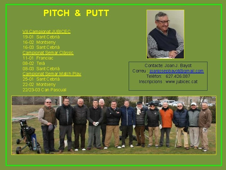 PITCH & PUTT VII Campionat JUBICEC 19 -01 Sant Cebrià 16 -02 Montseny 16