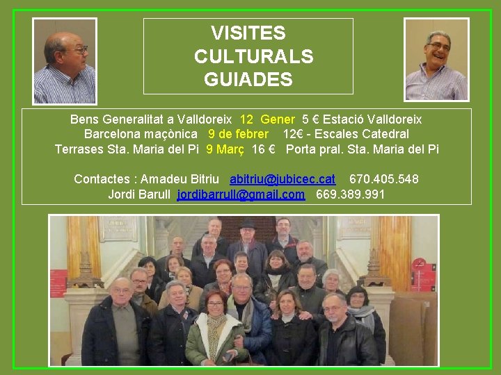 VISITES CULTURALS GUIADES Bens Generalitat a Valldoreix 12 Gener 5 € Estació Valldoreix Barcelona