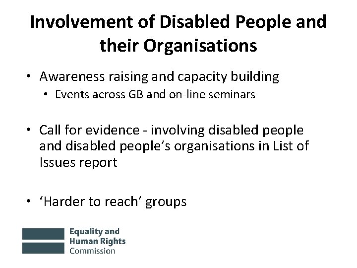 Involvement of Disabled People and their Organisations • Awareness raising and capacity building •