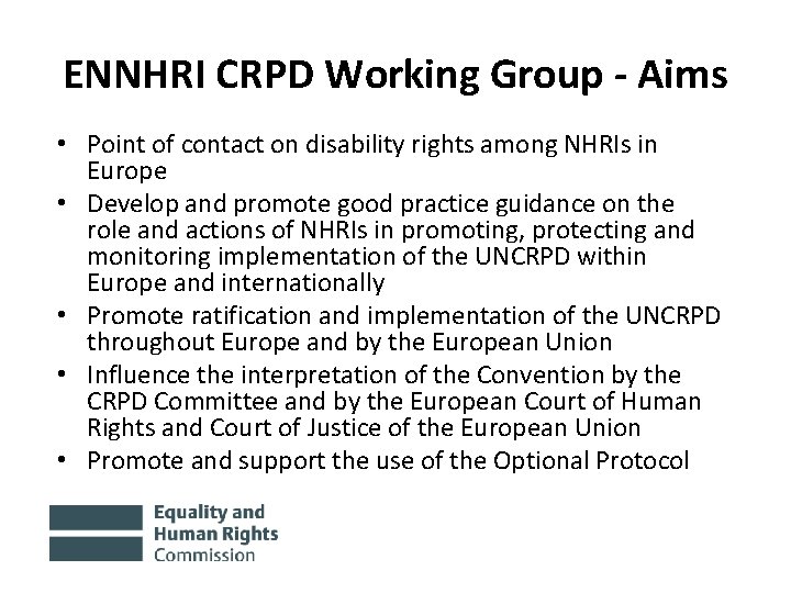 ENNHRI CRPD Working Group - Aims • Point of contact on disability rights among