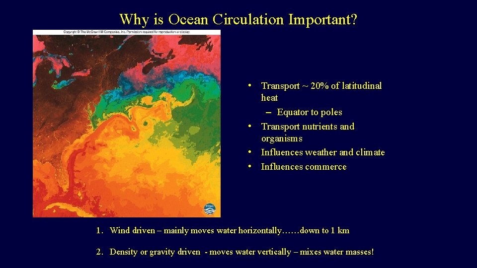 Why is Ocean Circulation Important? • Transport ~ 20% of latitudinal heat – Equator