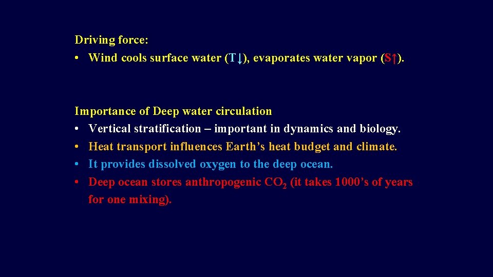 Driving force: • Wind cools surface water (T↓), evaporates water vapor (S↑). Importance of Driving force: • Wind cools surface water (T↓), evaporates water vapor (S↑). Importance of