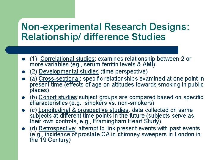 Non-experimental Research Designs: Relationship/ difference Studies l l l (1) Correlational studies: examines relationship