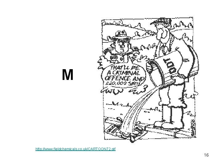 M http: //www. fieldchemicals. co. uk/CARTOON 72. gif 16 