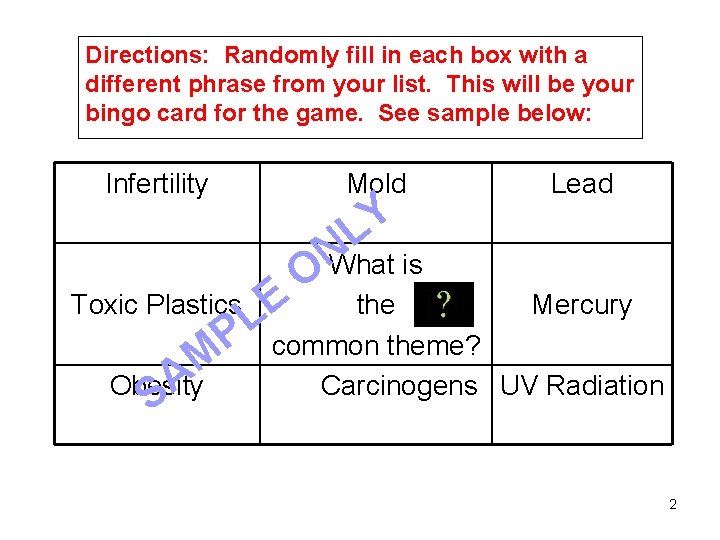 Directions: Randomly fill in each box with a different phrase from your list. This