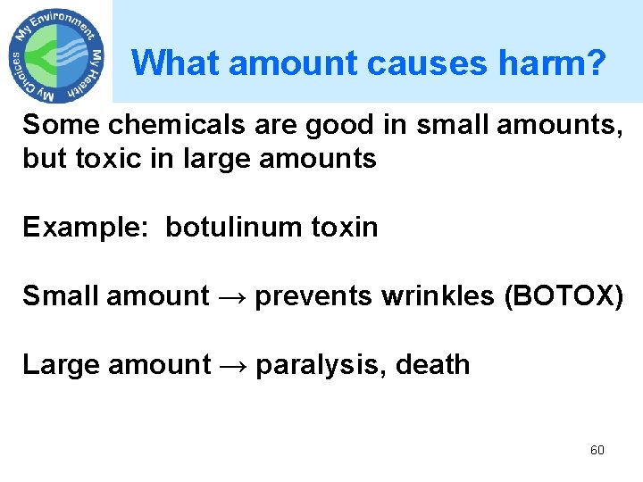 What amount causes harm? Some chemicals are good in small amounts, but toxic in