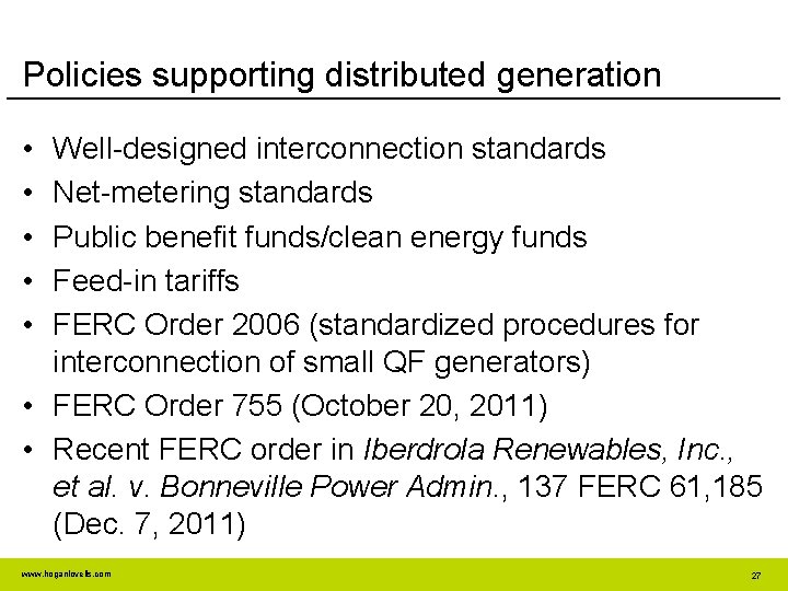 Policies supporting distributed generation • • • Well-designed interconnection standards Net-metering standards Public benefit