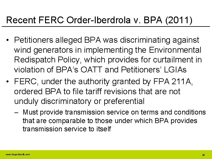 Recent FERC Order-Iberdrola v. BPA (2011) • Petitioners alleged BPA was discriminating against wind