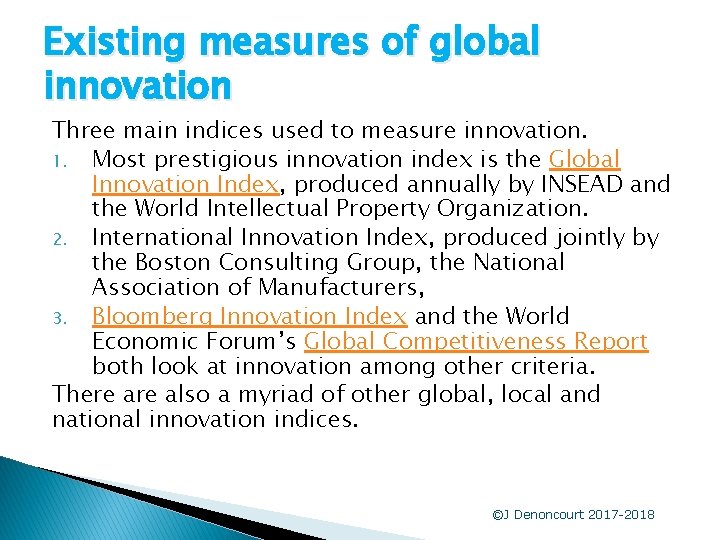 Existing measures of global innovation Three main indices used to measure innovation. 1. Most